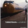 Rapido Trains 102008 Turbotrain: A Journey Jason Shron - Model Train Junction: Quality Parts and Art Supplies